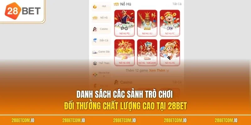 Danh sách các sảnh trò chơi đổi thưởng chất lượng cao tại 28BET