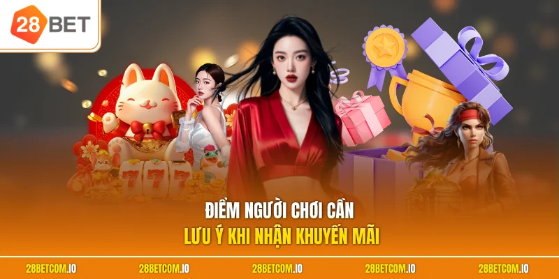 Điểm người chơi cần lưu ý khi nhận khuyến mãi