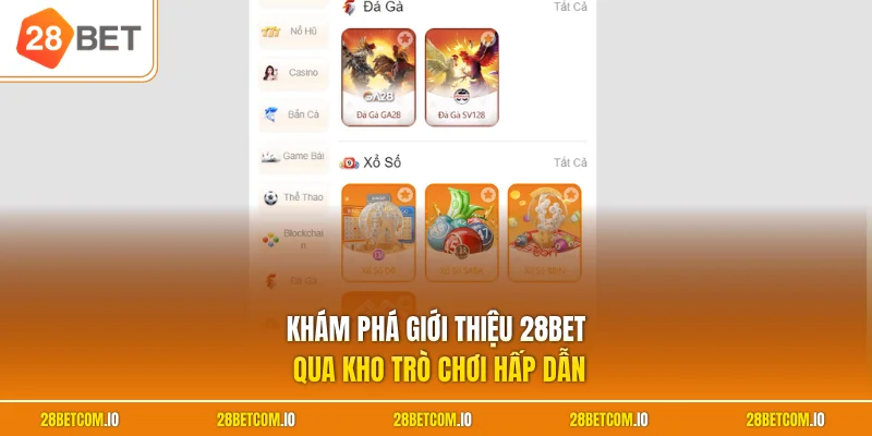 Giới thiệu 28BET 3 Khám phá giới thiệu 28BET qua kho trò chơi hấp dẫn