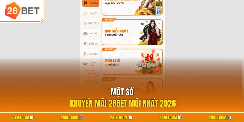 Một số khuyến mãi 28BET mới nhất 2026