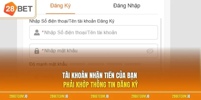 Tài khoản nhận tiền của bạn phải khớp thông tin đăng ký