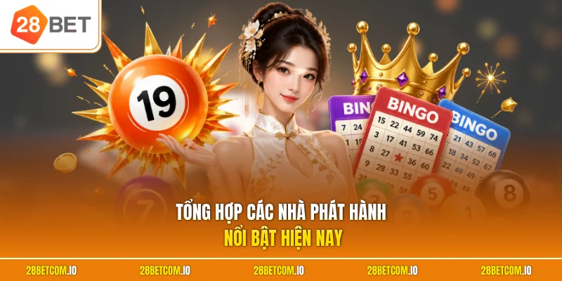 Xổ số 28BET 3 Tổng hợp các nhà phát hành nổi bật hiện nay